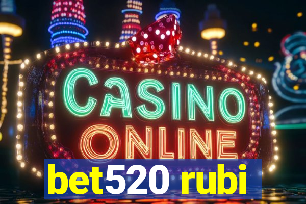 bet520 rubi